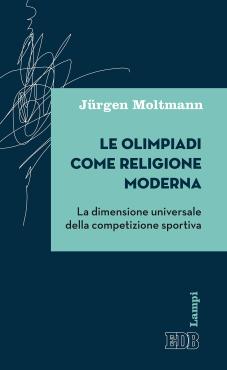 2 agosto - incontri con l'autore - Jurgen Moltmann - Le Olimpiadi come religione moderna
